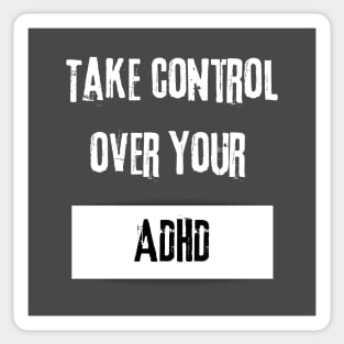 Take Control over Your ADHD Motivational Quote Sticker